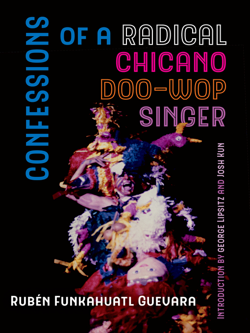 Title details for Confessions of a Radical Chicano Doo-Wop Singer by Rubén Funkahuatl Guevara - Wait list